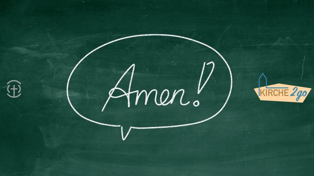 Kirche2go fragt: „Warum sprechen Christinnen und Christen das Wort „Amen“?“
