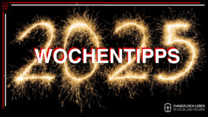 Read more about the article Unsere Wochentipps: Neujahrsempfang und Gottesdienst zur Jahreslosung 2025